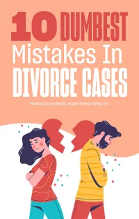 10 dumb mistakes in divorce cases