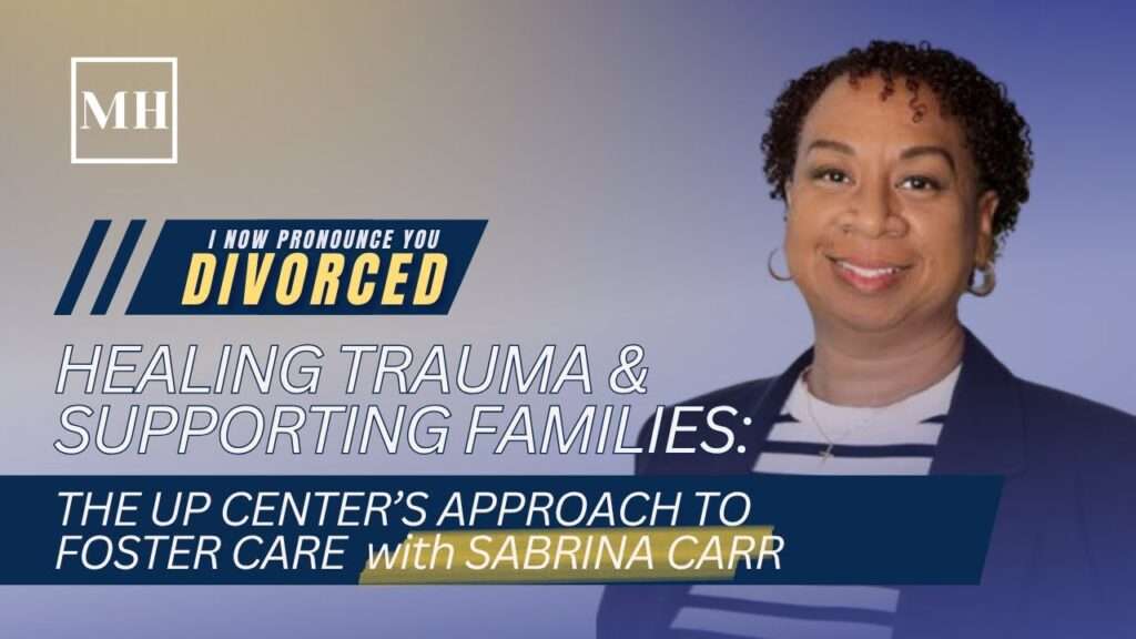 Healing Trauma and Supporting Families: The Up Center’s Approach to Foster Care Ft. Sabrina Carr