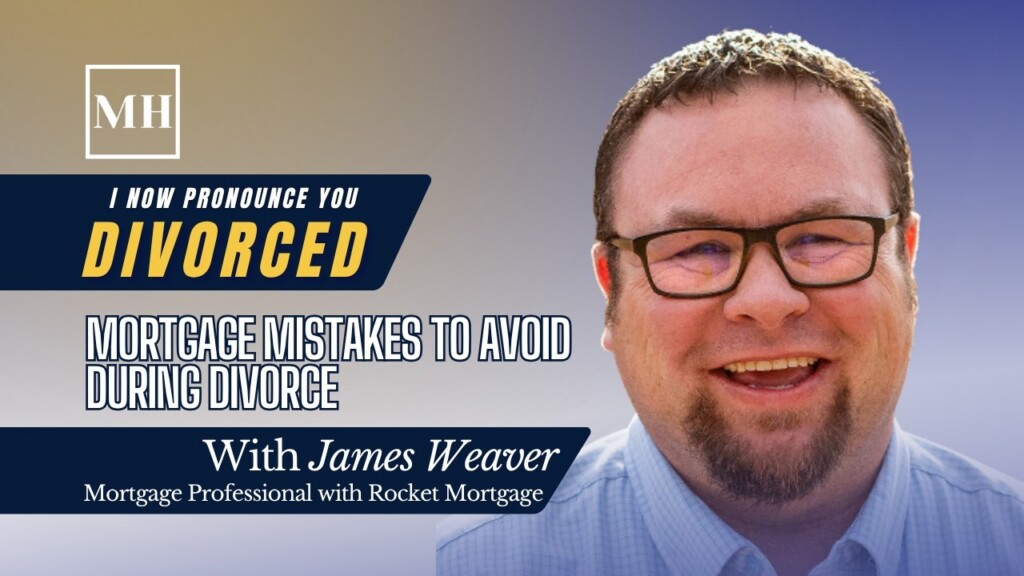 Mortgage Mistakes to Avoid During Divorce