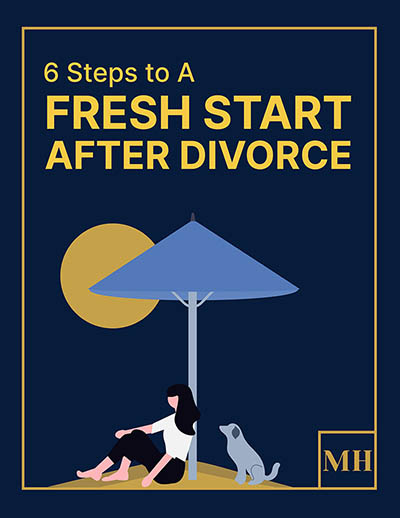 6 Steps to a Fresh Start After Divorce
