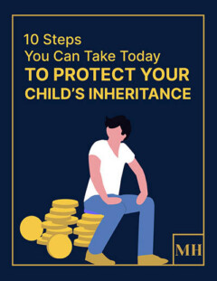 10 Steps You Can Take Today to Protect Your Child’s Inheritance