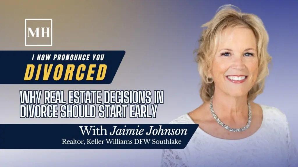 Why Real Estate Decisions in Divorce Should Start Early
